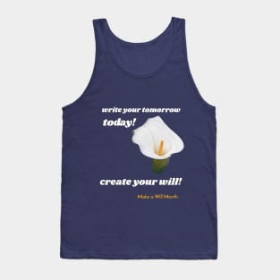 write your tomorrow today, create your will. Make a Will Month Tank Top